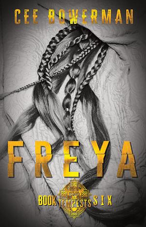 Freya: The Tempests, Book 6 by Cee Bowerman