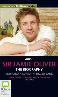 Arise, Sir Jamie Oliver by Stafford Hildred, Tim Ewbank