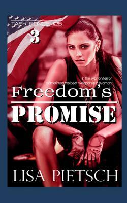 Freedom's Promise: Book #3 in the Task Force 125 Action/Adventure Series by Lisa Pietsch