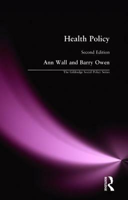 Health Policy by Barry Owen, Ann Wall