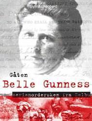Gåten Belle Gunness, seriemordersken fra Selbu by Sylvia Elizabeth Shepherd
