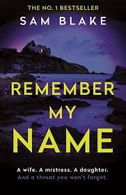 Remember My Name by Sam Blake