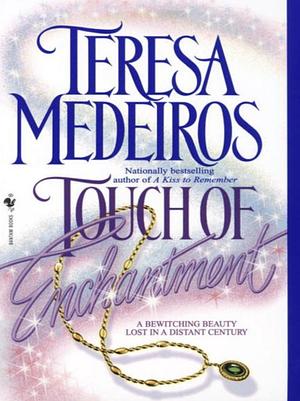 Touch of Enchantment by Teresa Medeiros