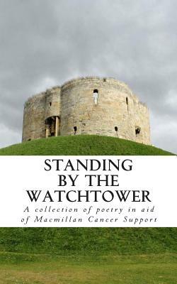 Standing by the Watchtower: Volume 1 by Tom Woolley, Naomi Milnes, Alexandra Brennan