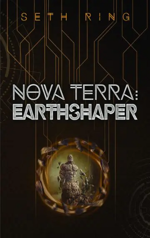 Nova Terra: Earthshaper by Seth Ring
