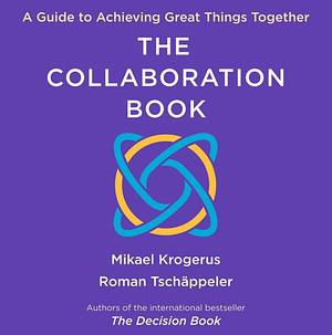 The Collaboration Book: 41 Ideas for Working Better Together by Mikael Krogerus, Roman Tschäppeler