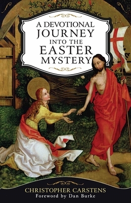 Devotional Journey Into the Easter Myst by Christopher Carstens