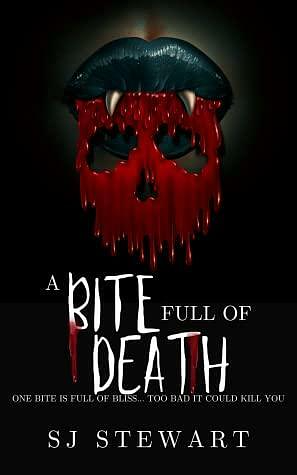 A Bite Full Of Death by S.J. Stewart