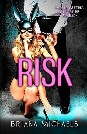 Risk by Briana Michaels