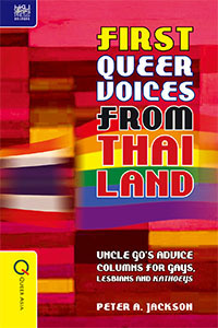 First Queer Voices from Thailand: Uncle Go's Advice Columns for Gays, Lesbians and Kathoeys by Peter A. Jackson