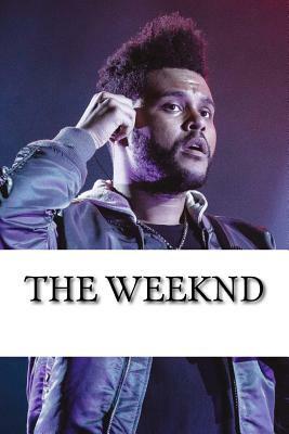 The Weeknd: A Biography by Nick Collins
