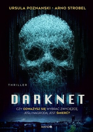 Darknet by Miłosz Urban, Anna Urban, Ursula Poznanski, Arno Strobel
