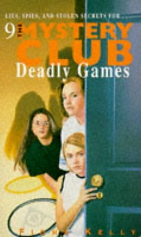 Deadly Games by Fiona Kelly