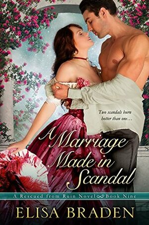 A Marriage Made in Scandal by Elisa Braden