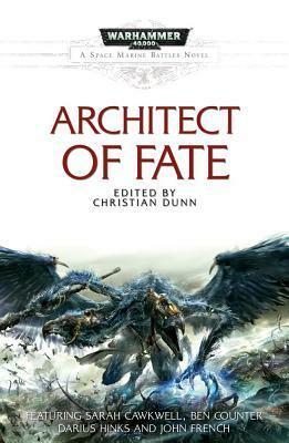 Architect of Fate by John French, Ben Counter, Sarah Cawkwell, Darius Hinks, Christian Dunn