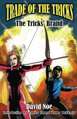 Trade of the Tricks: The Tricks' Brand by David Noe, Julie L. Casey