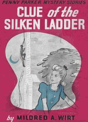 Clue of the Silken Ladder by Mildred A. Wirt