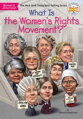 What Is the Women's Rights Movement? by Who HQ, Deborah Hopkinson
