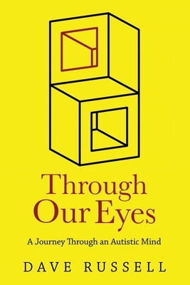Through Our Eyes: A Journey Through an Autistic Mind by Dave Russell