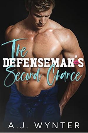 The Defenseman's Second Chance by A.J. Wynter