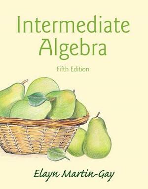 Intermediate Algebra Plus New Mylab Math with Pearson Etext -- Access Card Package by Elayn Martin-Gay