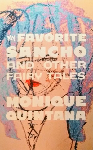 My Favorite Sancho, And Other Fairy Tales by Monique	Quintana