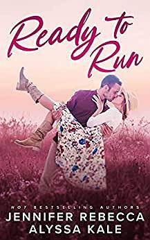 Ready to Run by Alyssa Kale, Jennifer Rebecca