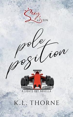 Pole Position by K.L. Thorne