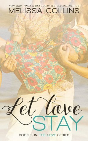 Let Love Stay by Melissa Collins