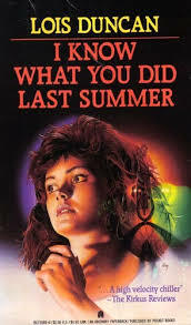 I Know What You Did Last Summer by Lois Duncan