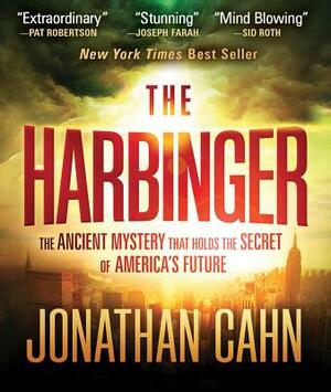 The Harbinger: The Ancient Mystery That Holds the Secret of America's Future by Jonathan Cahn