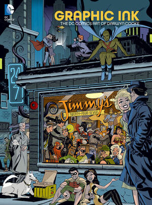 Graphic Ink: The DC Comics Art of Darwyn Cooke by Darwyn Cooke