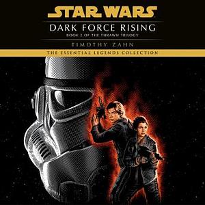 Star Wars.Volume 2: Dark Force Rising by Timothy Zahn