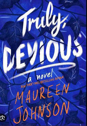 Truly, Devious by Maureen Johnson, Maureen Johnson