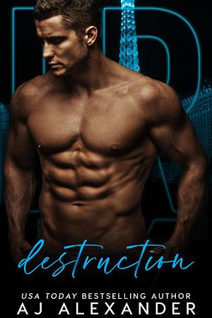 Destruction by A.J. Alexander, A.J. Alexander