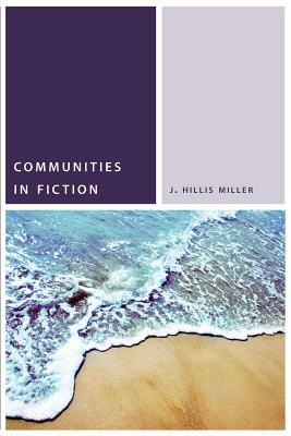 Communities in Fiction by J. Hillis Miller