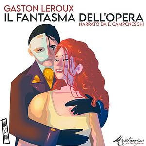 Il fantasma dell'Opera by Gaston Leroux