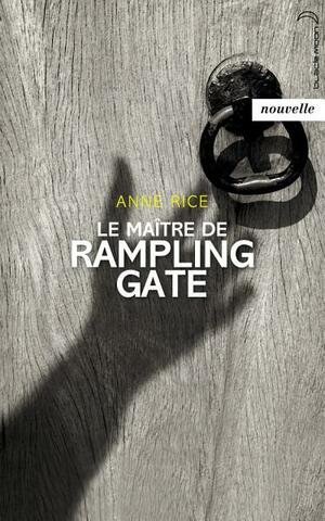 Le Maître de Rampling Gate by Anne Rice