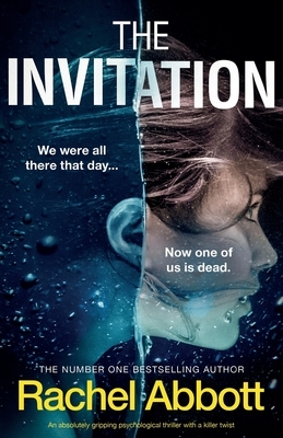 The Invitation: An absolutely gripping psychological thriller with a killer twist by Rachel Abbott