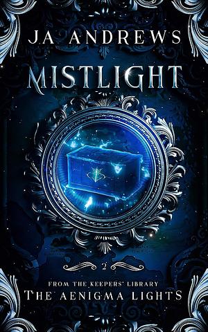 Mistlight by J.A. Andrews