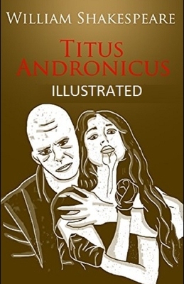 Titus Andronicus Illustrated by William Shakespeare