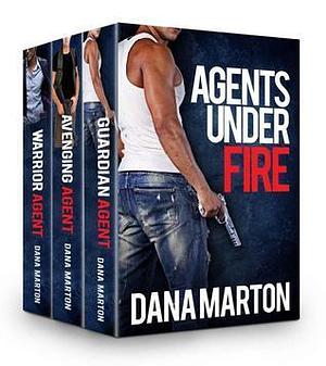 Agents Under Fire: Guardian Agent / Avenging Agent / WarriorAgent by Dana Marton, Dana Marton