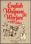 English Weapons and Warfare, 449-1660 by A.V.B. Norman, Don Pottinger