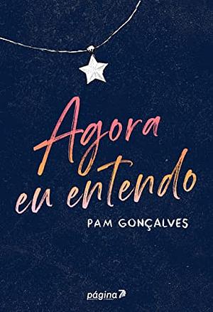 Agora eu entendo by Pam Gonçalves