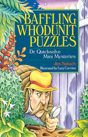 Baffling Whodunit Puzzles: Dr. Quicksolve Mini-Mysteries by Lucy Corvino, Jim Sukach