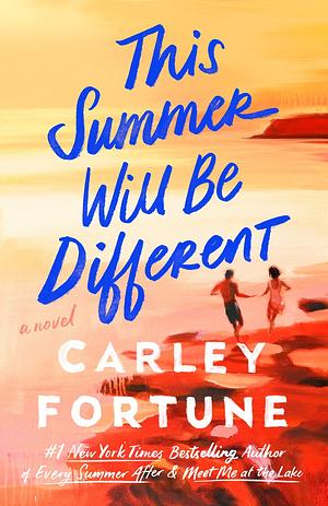 This Summer Will Be Different by Carley Fortune