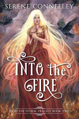 Into the Fire: Into the Storm Trilogy Book Two by Serene Conneeley