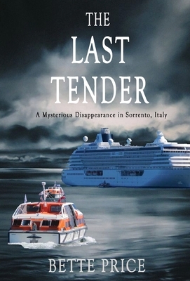 The Last Tender: A Mysterious Disappearance in Sorrento, Italy by Bette Price