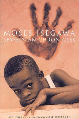 Abyssinian Chronicles by Moses Isegawa