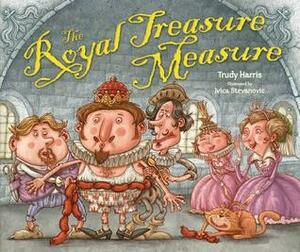 The Royal Treasure Measure by Trudy Harris, Ivica Stevanović
